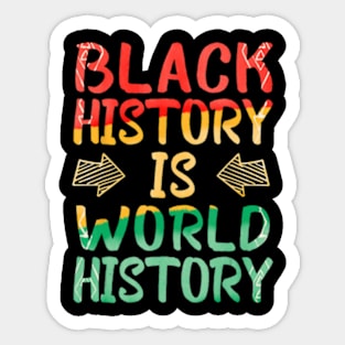 Black History Is World History African American Pride Sticker